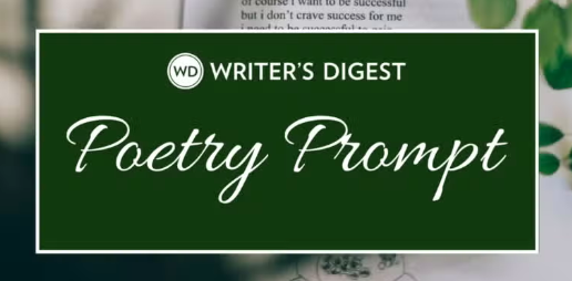 Wednesday Poetry Prompts: 752 – Writer’s Digest